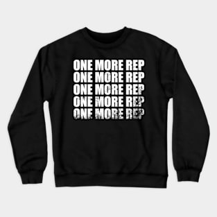 One More Rep - White Crewneck Sweatshirt